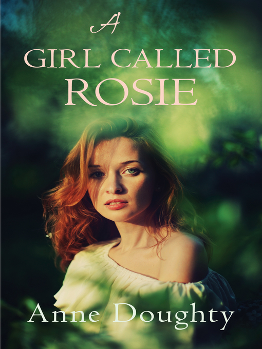 Title details for A Girl Called Rosie by Anne Doughty - Available